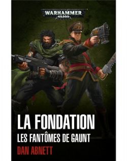 WARHAMMER 40K -  LA FONDATION (OMNIBUS) (V.F.) -  LES FANTÔMES DE GAUNT 01